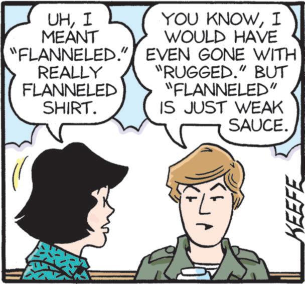 Gesture OCR: UHI MEANT "FLANNELED." REALLY FLANNELED SHIRT. YOU KNOWI WOULD HAVE EVEN GONE WITH "RUGGED." BUT "FLANNELED" IS JUST WEAK SAUCE. L KEEFE UHI MEANT " FLANNELED . " REALLY FLANNELED SHIRT . YOU KNOWI WOULD HAVE EVEN GONE WITH " RUGGED . " BUT " FLANNELED " IS JUST WEAK SAUCE . L KEEFE