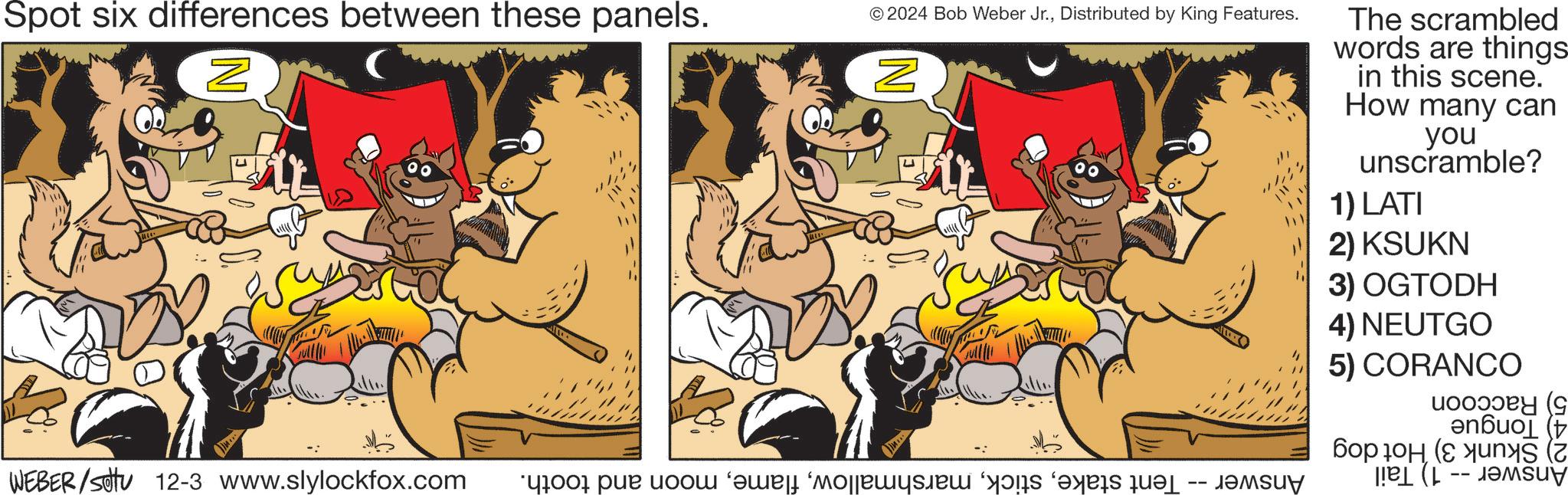 Interaction OCR: Spot six differences between these panels. N © 2024 Bob Weber Jr.Distributed by King Features. N WEBER/SOU 12-3 www.slylockfox.com door par com a moewys die vars for The scrambled words are things in this scene. How many can you unscramble? 1) LATI 2) KSUKN 3) OGTODH 4) NEUTGO 5) CORANCO ( Spot six differences between these panels . N © 2024 Bob Weber Jr.Distributed by King Features . N WEBER / SOU 12-3 www.slylockfox.com door par com a moewys die vars for The scrambled words are things in this scene . How many can you unscramble ? 1 ) LATI 2 ) KSUKN 3 ) OGTODH 4 ) NEUTGO 5 ) CORANCO (