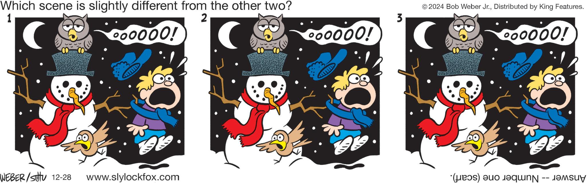 Graphics OCR: Which scene is slightly different from the other two? 1 2 000000! WEBER/Sotu 12-28 www.slylockfox.com © 2024 Bob Weber Jr.Distributed by King Features. 3 000000! Go0000! -- (C) a qu Which scene is slightly different from the other two ? 1 2 000000 ! WEBER / Sotu 12-28 www.slylockfox.com © 2024 Bob Weber Jr.Distributed by King Features . 3 000000 ! Go0000 ! -- ( C ) a qu