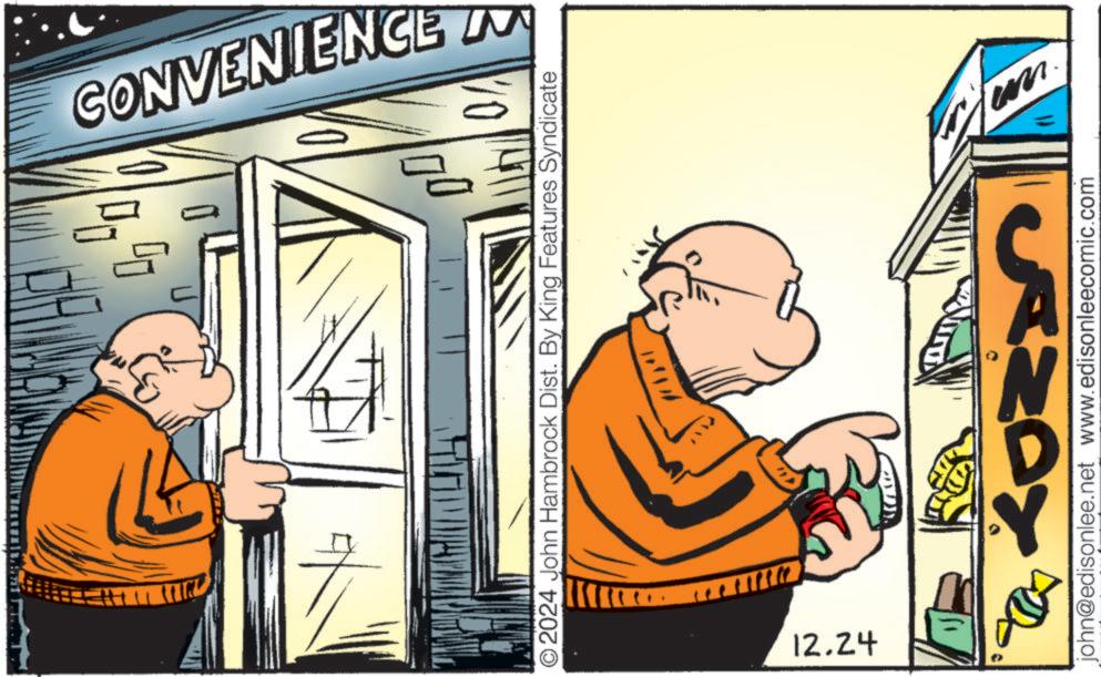 Animated cartoon OCR: CONVENIENCE O2024 John Hambrock Dist. By King Features Syndicate 12.24 20230 AND john@edisonlee.net www.edisonleecomic.com m. CONVENIENCE O2024 John Hambrock Dist . By King Features Syndicate 12.24 20230 AND john@edisonlee.net www.edisonleecomic.com m .