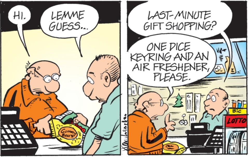 Animated cartoon OCR: HI. LEMME GUESS... LAST-MINUTE GIFT SHOPPING? ONE DICE KEYRING AND AN AIR FRESHENERPLEASE. +49 Gumen Bears! HAF Bic LOTTO HI . LEMME GUESS ... LAST - MINUTE GIFT SHOPPING ? ONE DICE KEYRING AND AN AIR FRESHENERPLEASE . +49 Gumen Bears ! HAF Bic LOTTO