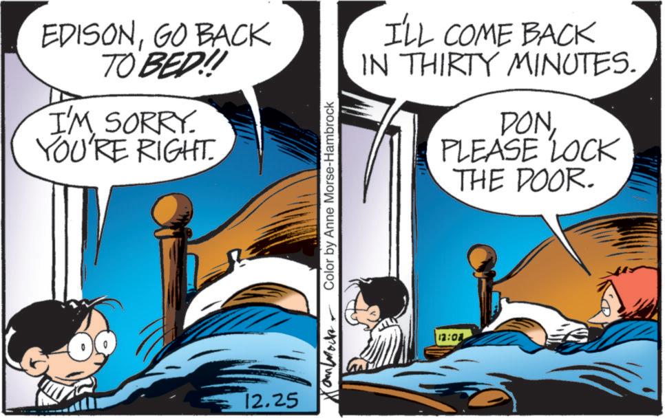 Comic book OCR: EDISONGO BACK TO BED!! I'M SORRY. YOU'RE RIGHT. Color by Anne Morse-Hambrock I'LL COME BACK IN THIRTY MINUTES. DONPLEASE LOCK THE DOOR. 12.25 exemme 12:02 EDISONGO BACK TO BED !! I'M SORRY . YOU'RE RIGHT . Color by Anne Morse - Hambrock I'LL COME BACK IN THIRTY MINUTES . DONPLEASE LOCK THE DOOR . 12.25 exemme 12:02