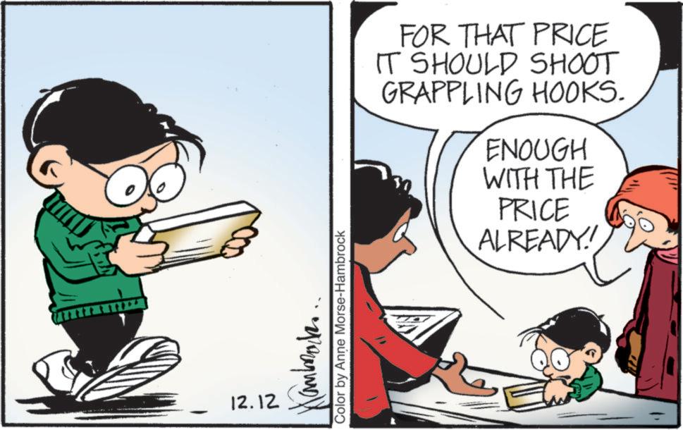 Conversation OCR: - 12.12 Kamback. Color by Anne Morse-Hambrock FOR THAT PRICE IT SHOULD SHOOT GRAPPLING HOOKS. ENOUGH WITH THE PRICE ALREADY! - 12.12 Kamback . Color by Anne Morse - Hambrock FOR THAT PRICE IT SHOULD SHOOT GRAPPLING HOOKS . ENOUGH WITH THE PRICE ALREADY !