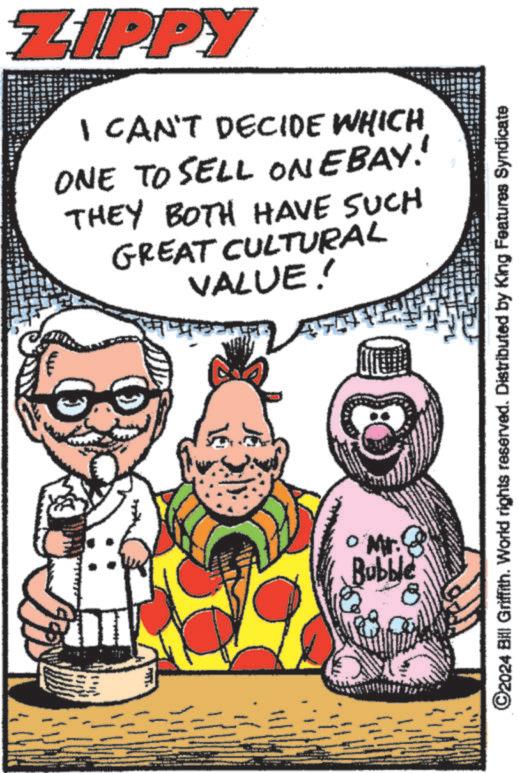Happiness OCR: ZIPPY I CAN'T DECIDE WHICH ONE TO SELL ON EBAY! THEY BOTH HAVE SUCH GREAT CULTURAL VALUE! ? ????. • Mr. 8 Bubble ©2024 Bill Griffith. World rights reserved. Distributed by King Features Syndicate ZIPPY I CAN'T DECIDE WHICH ONE TO SELL ON EBAY ! THEY BOTH HAVE SUCH GREAT CULTURAL VALUE ! ? ???? . • Mr. 8 Bubble © 2024 Bill Griffith . World rights reserved . Distributed by King Features Syndicate