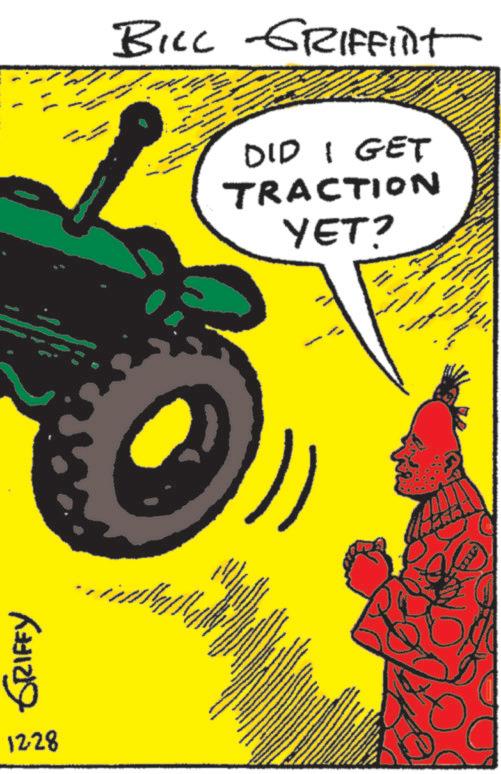 Animated cartoon OCR: GRIFFY 1228 BILL GRIFFint DID I GET TRACTION YET? - - GRIFFY 1228 BILL GRIFFint DID I GET TRACTION YET ? - -