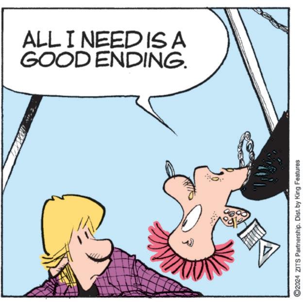 Sharing OCR: ?? ALL I NEED IS A GOOD ENDING. ? ©2024 ZITS Partnership. Distby King Features ?? ALL I NEED IS A GOOD ENDING . ? © 2024 ZITS Partnership . Distby King Features