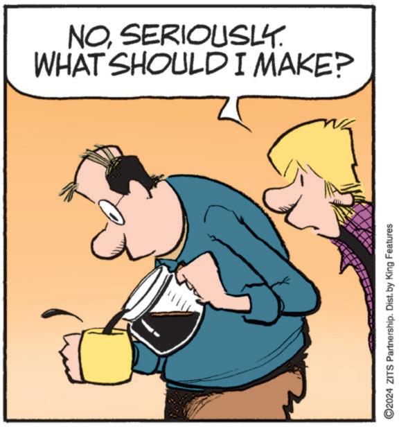 Comics OCR: WHAT SHOULD I MAKE? NOSERIOUSLY. ©2024 ZITS Partnership. Dist. by King Features WHAT SHOULD I MAKE ? NOSERIOUSLY . © 2024 ZITS Partnership . Dist . by King Features