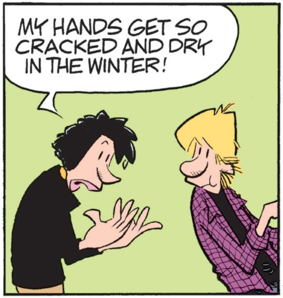 Comics OCR: MY HANDS GET SO CRACKED AND DRY IN THE WINTER! MY HANDS GET SO CRACKED AND DRY IN THE WINTER !