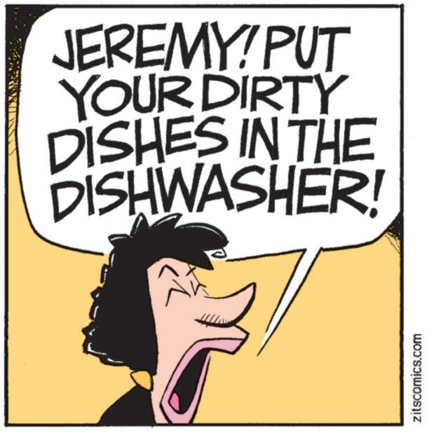 Animation OCR: JEREMY! PUT YOUR DIRTY DISHES IN THE DISHWASHER! zitscomics.com JEREMY ! PUT YOUR DIRTY DISHES IN THE DISHWASHER ! zitscomics.com