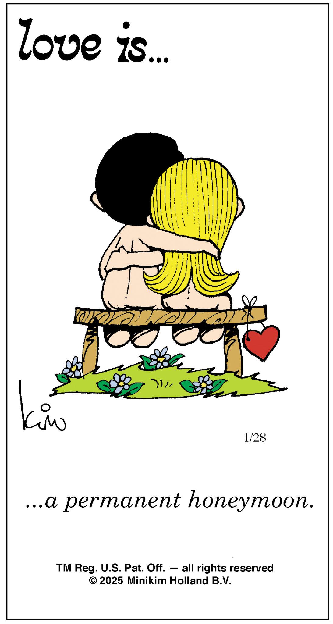 Animated cartoon OCR: love is... ?? 1/28 ...a permanent honeymoon. TM Reg. U.S. Pat. Off. all rights reserved © 2025 Minikim Holland B.V. love is ... ?? 1/28 ... a permanent honeymoon . TM Reg . U.S. Pat . Off . all rights reserved © 2025 Minikim Holland B.V.