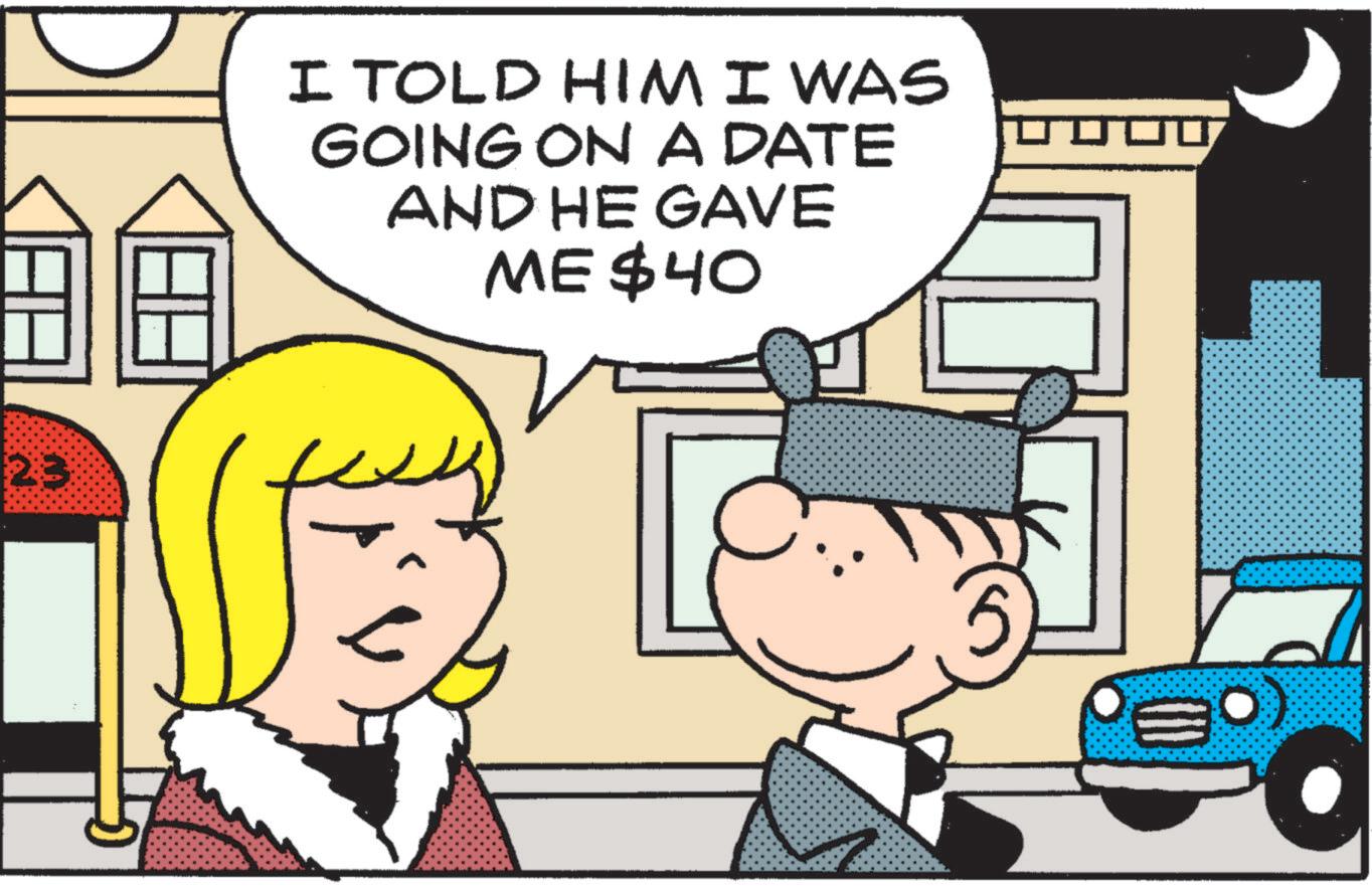 Comics OCR: 23 I TOLD HIM I WAS GOING ON A DATE AND HE GAVE ME $40 ?? 23 I TOLD HIM I WAS GOING ON A DATE AND HE GAVE ME $ 40 ??