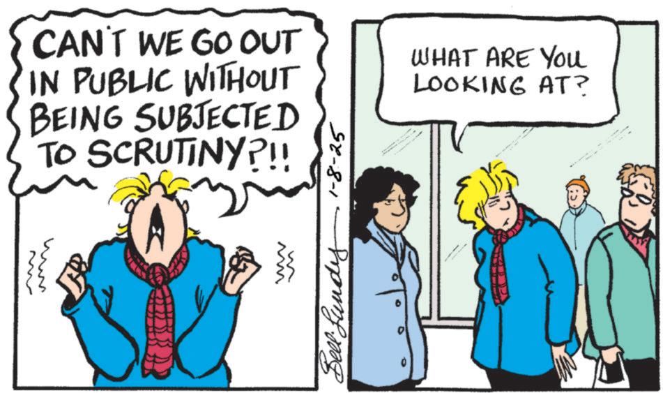 Fiction OCR: M CAN'T WE GO OUT IN PUBLIC WITHOUT BEING SUBJECTED TO SCRUTINY?!! WHAT ARE You LOOKING AT? www ww Bell Lundy 1-8-25 M CAN'T WE GO OUT IN PUBLIC WITHOUT BEING SUBJECTED TO SCRUTINY ? !! WHAT ARE You LOOKING AT ? www ww Bell Lundy 1-8-25