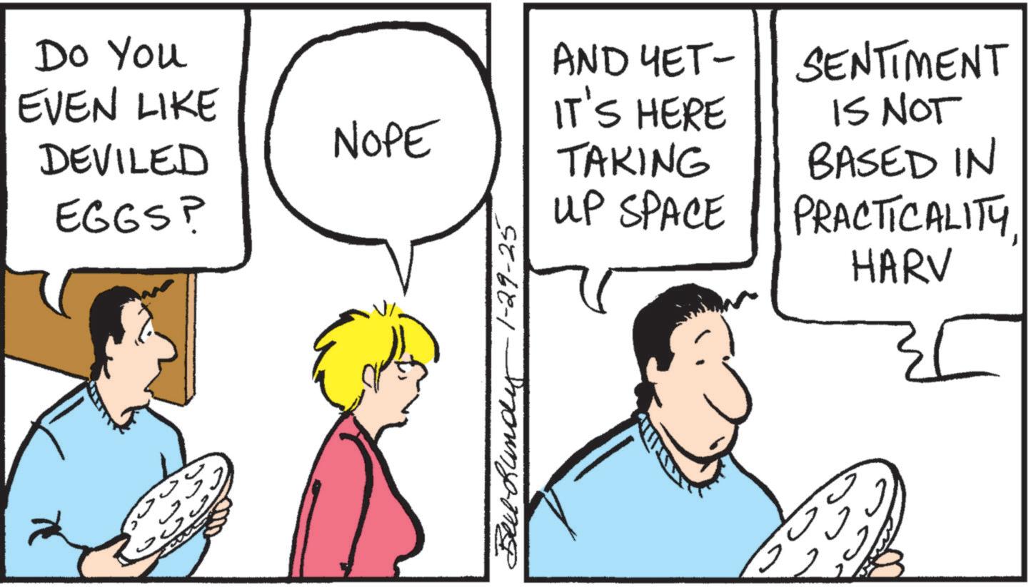 Graphics OCR: ? ??? Do You EVEN LIKE DEVILED EGGSP AND YET- IT'S HERE NOPE TAKING UP SPACE SENTIMENT IS NOT BASED IN PRACTICALITYHARV Bell Lundy 1-29-25 ? ??? ? ??? Do You EVEN LIKE DEVILED EGGSP AND YET- IT'S HERE NOPE TAKING UP SPACE SENTIMENT IS NOT BASED IN PRACTICALITYHARV Bell Lundy 1-29-25 ? ???