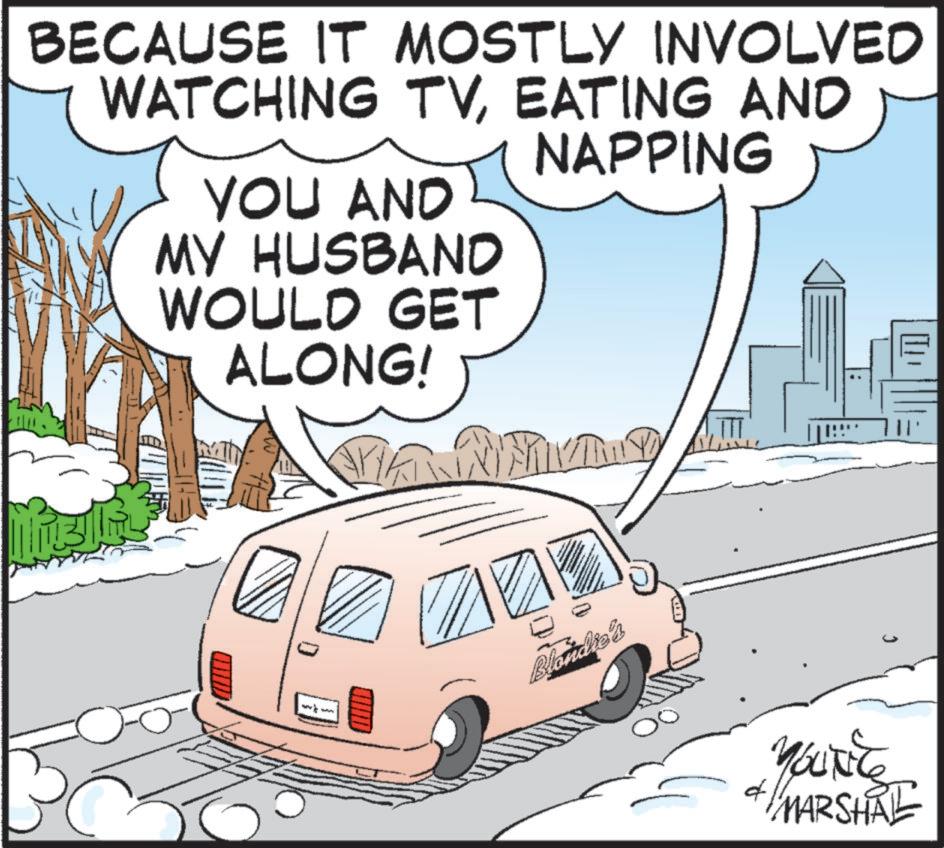 Photo caption OCR: BECAUSE IT MOSTLY INVOLVED WATCHING TVEATING AND YOU AND MY HUSBAND WOULD GET ALONG! NAPPING 10 Blondie's d YouTike MARSHAL C BECAUSE IT MOSTLY INVOLVED WATCHING TVEATING AND YOU AND MY HUSBAND WOULD GET ALONG ! NAPPING 10 Blondie's d YouTike MARSHAL C