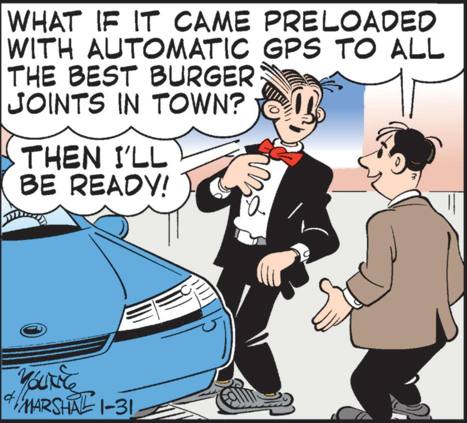 Publication OCR: WHAT IF IT CAME PRELOADED WITH AUTOMATIC GPS TO ALL THE BEST BURGER JOINTS IN TOWN? THEN I'LL BE READY! m d YOUTHS MARSHAL 1-31 WHAT IF IT CAME PRELOADED WITH AUTOMATIC GPS TO ALL THE BEST BURGER JOINTS IN TOWN ? THEN I'LL BE READY ! m d YOUTHS MARSHAL 1-31