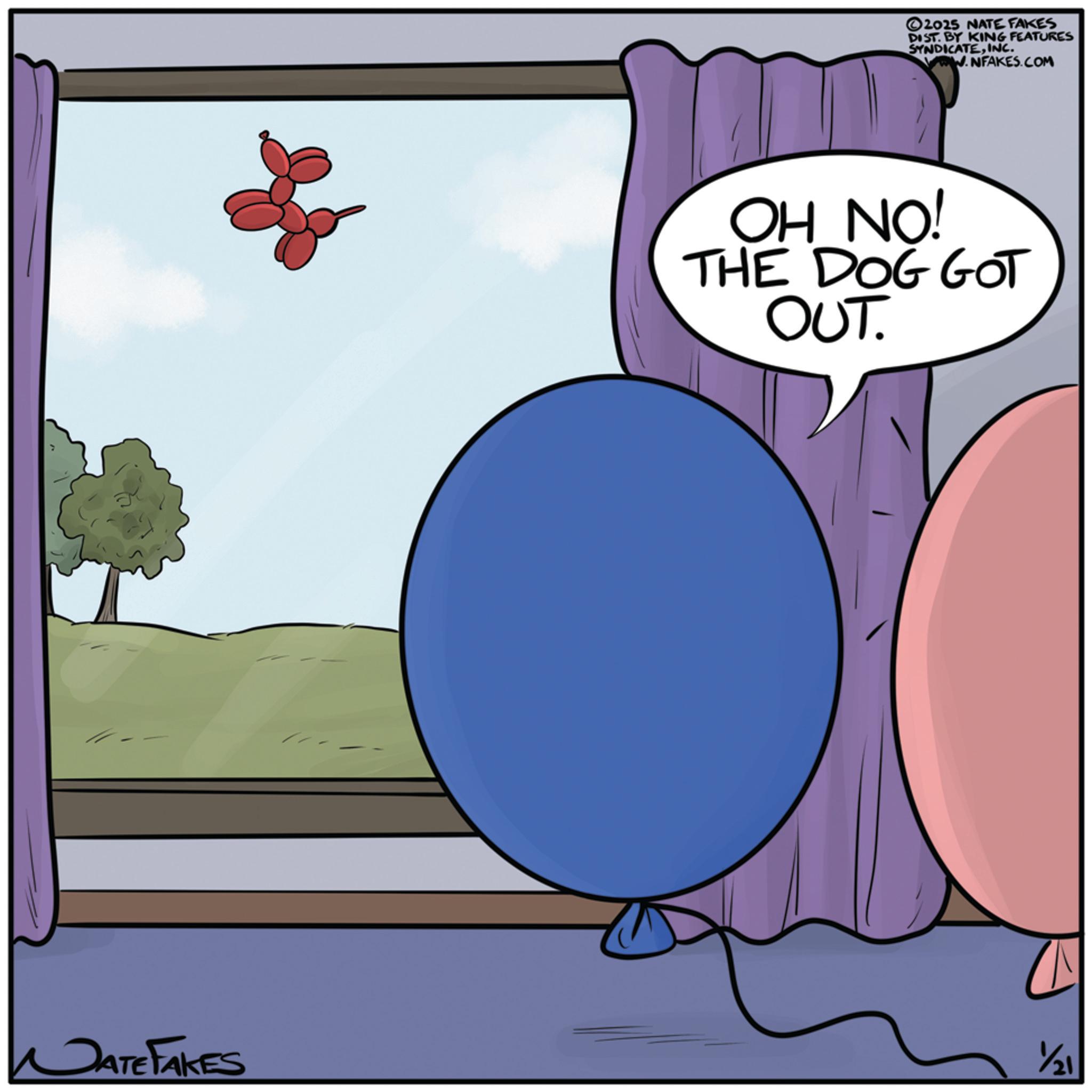 Balloon OCR: WATE FAKES 2025 NATE FAKES DIST. BY KING FEATURES SYNDICATEINC. W.NFAKES.COM OH NO! THE DOG GOT OUT. 1/21 WATE FAKES 2025 NATE FAKES DIST . BY KING FEATURES SYNDICATEINC . W.NFAKES.COM OH NO ! THE DOG GOT OUT . 1/21
