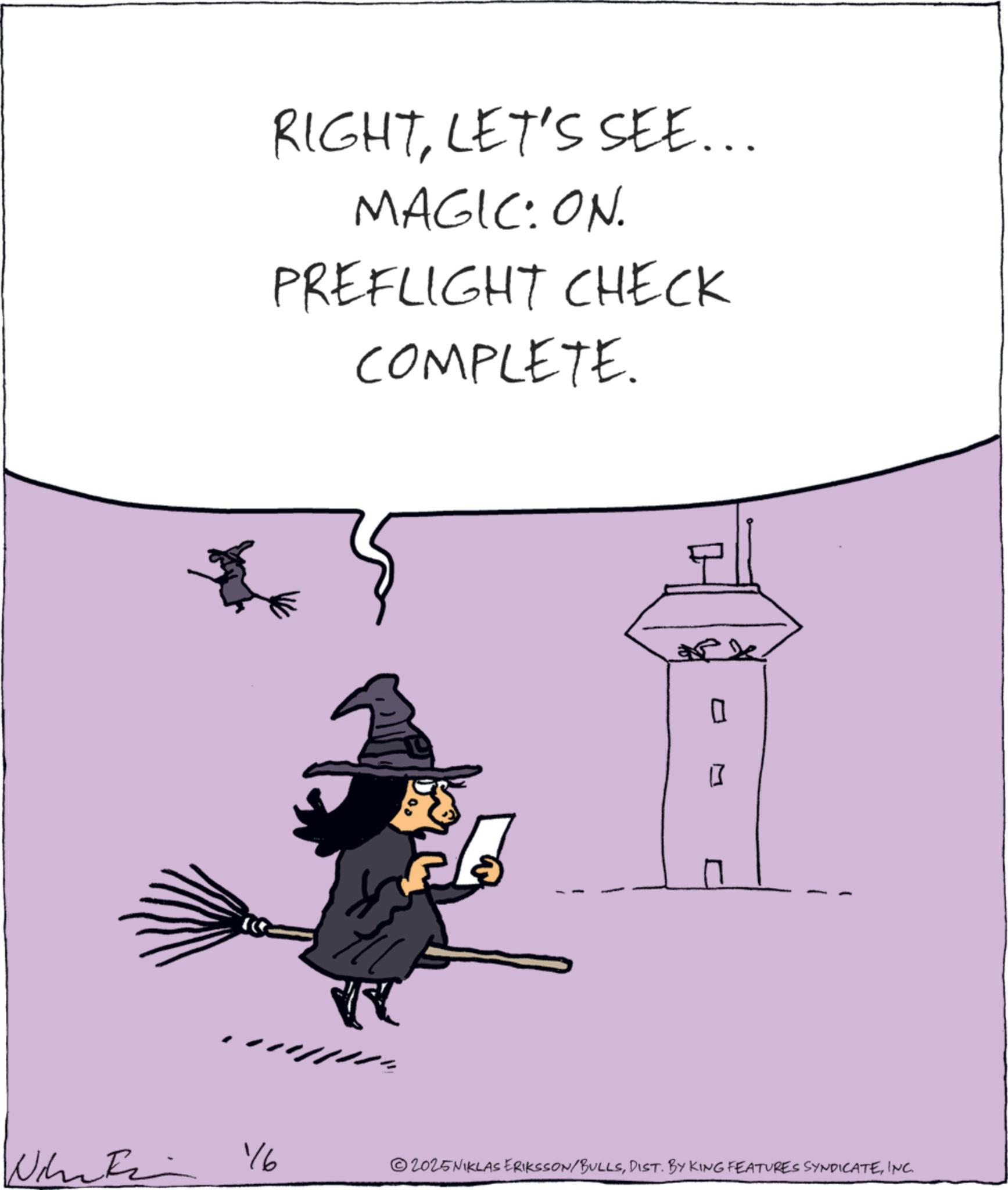 Trick-or-treating OCR: RIGHTLET'S SEE... MAGIC: ON. PREFLIGHT CHECK COMPLETE. ???? 0 2025NIKLAS ERIKSSON/BULLSINC. RIGHTLET'S SEE ... MAGIC : ON . PREFLIGHT CHECK COMPLETE . ???? 0 2025NIKLAS ERIKSSON / BULLSDIST . BY KING FEATURES SYNDICATEINC .