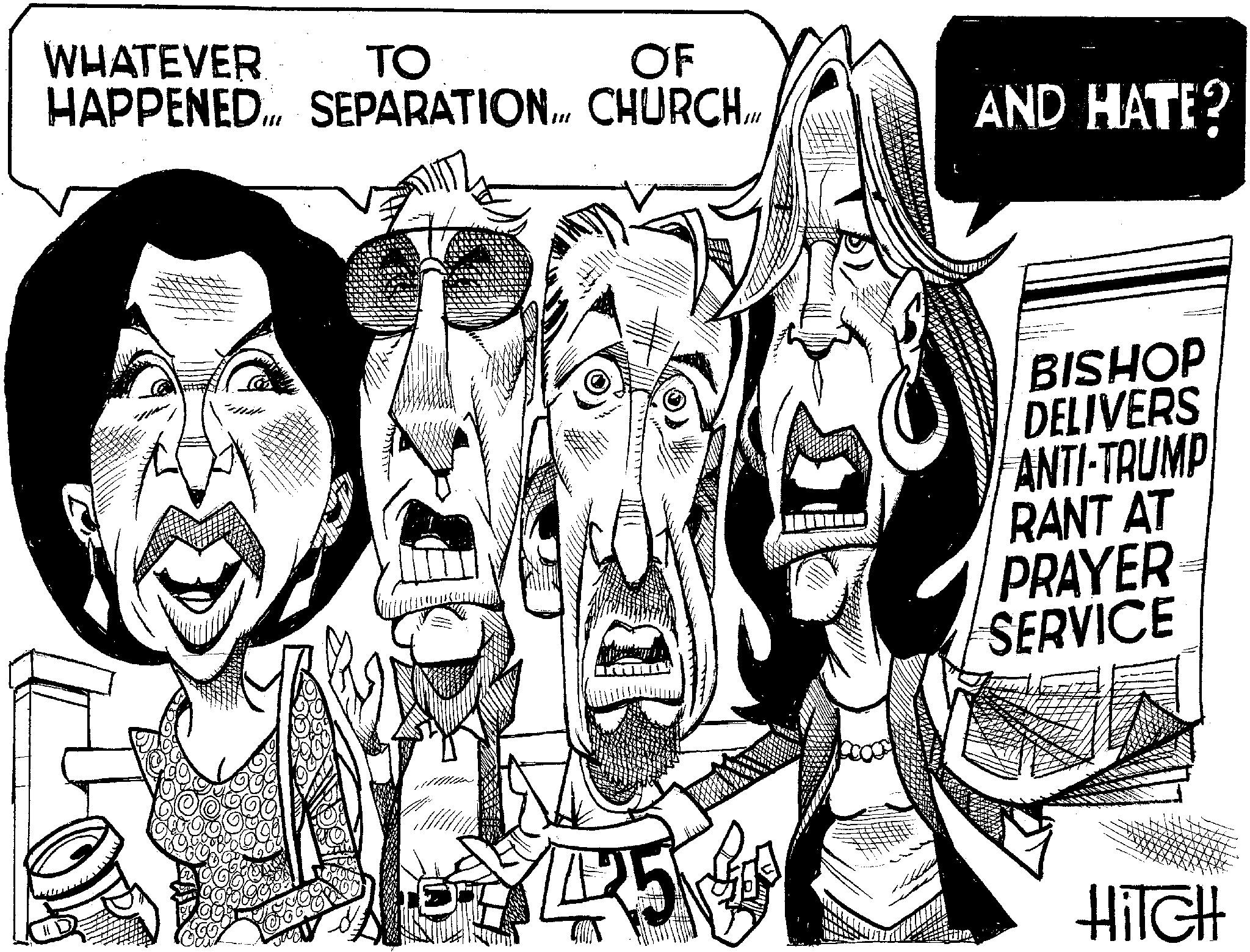Photo caption OCR: WHATEVER TO OF HAPPENED... SEPARATION... CHURCH. AND HATE? BISHOP DELIVERS ANTI-TRUMP RANT AT PRAYER SERVICE HiTcH WHATEVER TO OF HAPPENED ... SEPARATION ... CHURCH . AND HATE ? BISHOP DELIVERS ANTI - TRUMP RANT AT PRAYER SERVICE HiTcH