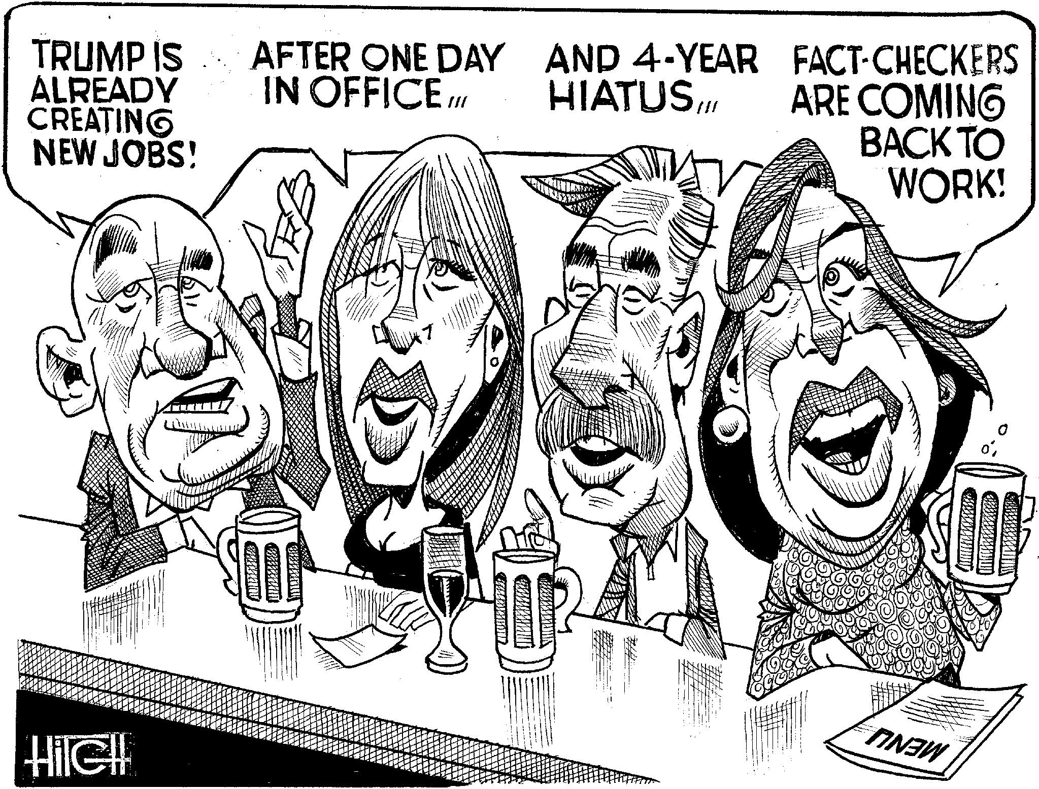 Photo caption OCR: TRUMP IS ALREADY CREATING NEW JOBS! Hileff AFTER ONE DAY IN OFFICE /// AND 4-YEAR FACT-CHECKERS HIATUS.Ill ARE COMING BACK TO WORK! ?? TRUMP IS ALREADY CREATING NEW JOBS ! Hileff AFTER ONE DAY IN OFFICE /// AND 4 - YEAR FACT - CHECKERS HIATUS.Ill ARE COMING BACK TO WORK ! ??