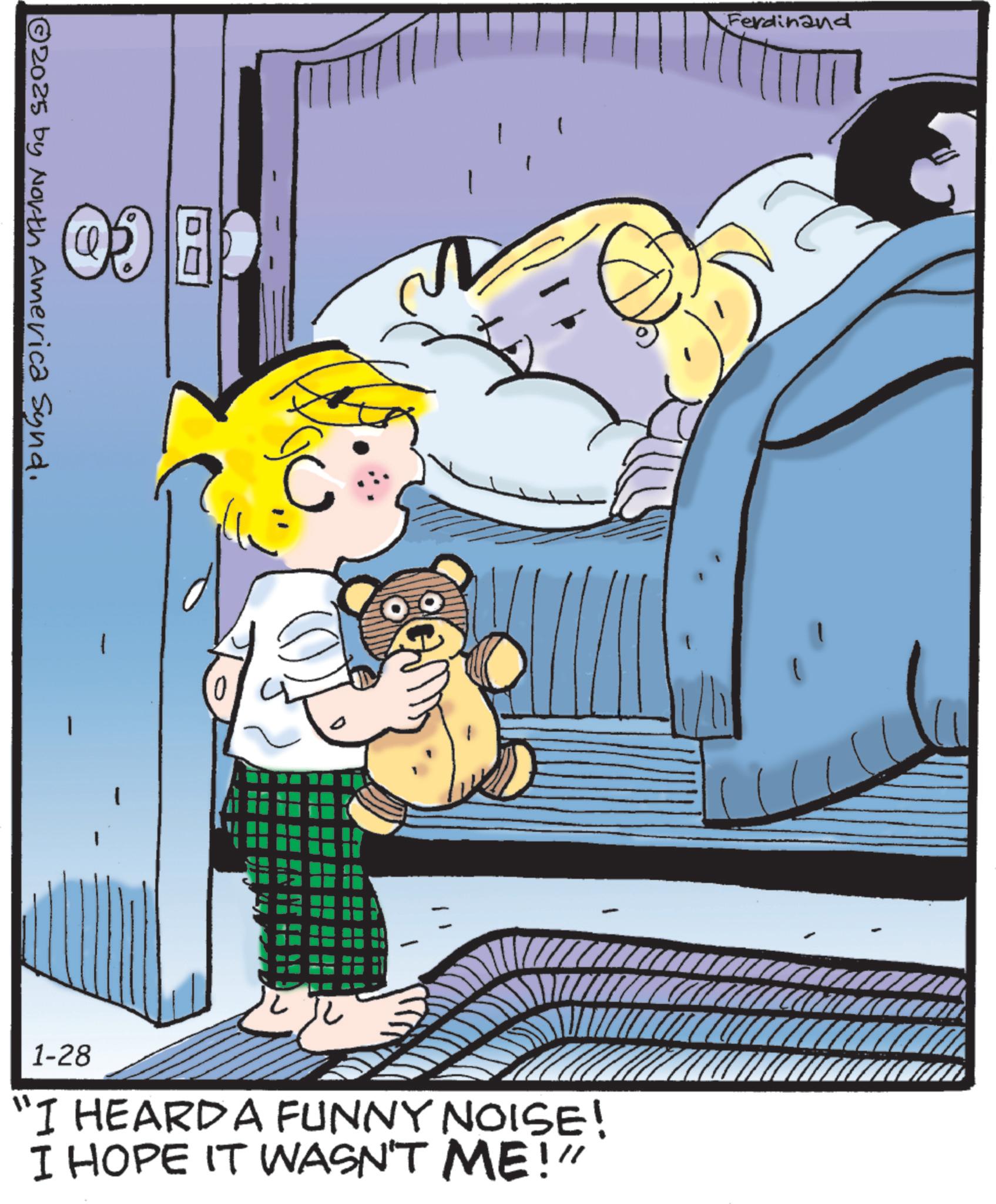 Comics OCR: CO 2025 by North America Synd. Ferdinand 1-28 "I HEARD A FUNNY NOISE! I HOPE IT WASN'T ME!" CO 2025 by North America Synd . Ferdinand 1-28 " I HEARD A FUNNY NOISE ! I HOPE IT WASN'T ME ! "