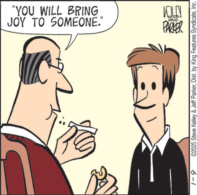 Fiction OCR: JOY TO SOMEONE." "YOU WILL BRING ????? and PARKER ©2025 Steve Kelley & Jeff ParkerInc. 6-1 JOY TO SOMEONE . " " YOU WILL BRING ????? and PARKER © 2025 Steve Kelley & Jeff ParkerDist . by King Features SyndicateInc. 6-1