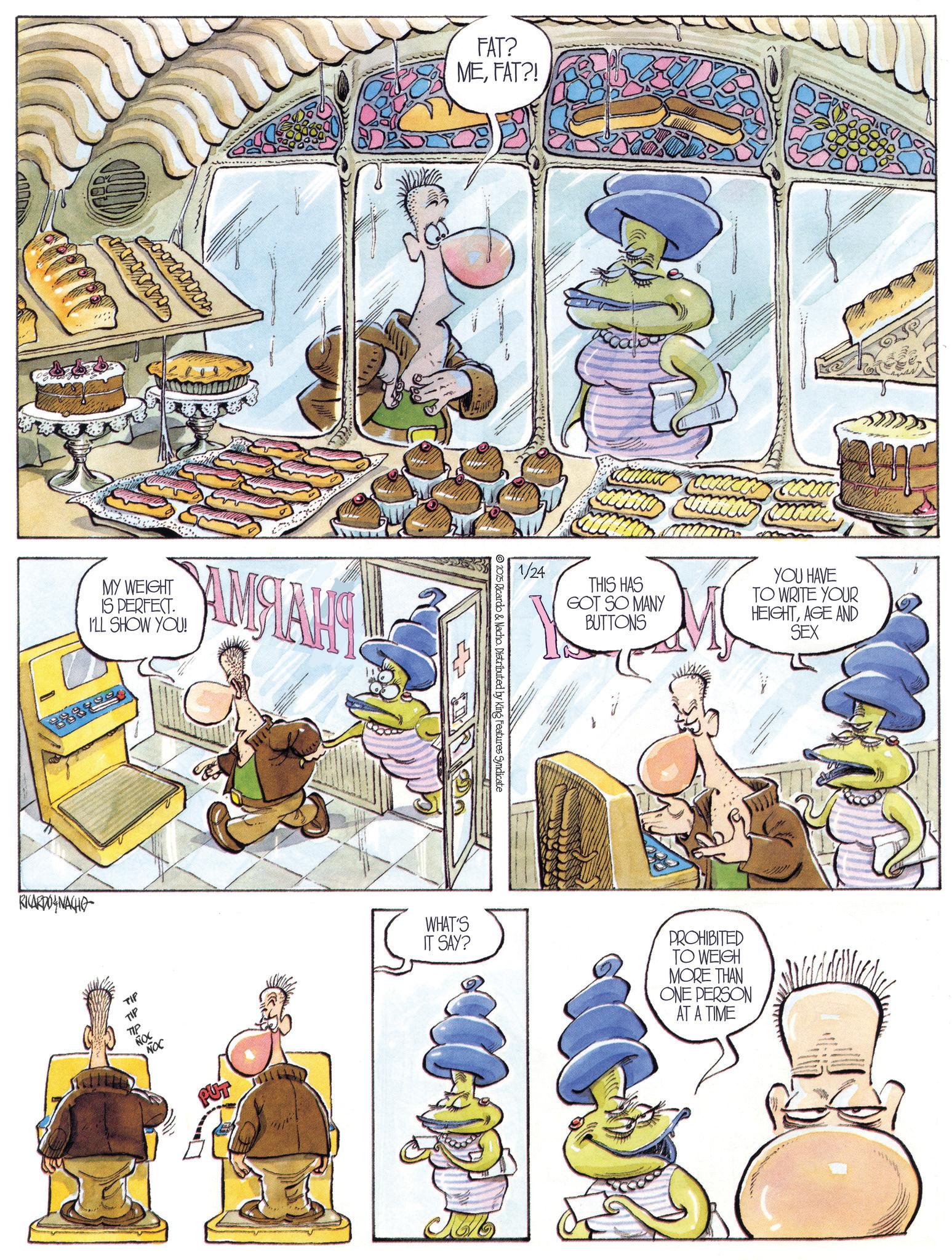 Animation OCR: MY WEIGHT IS PERFECT. I'LL SHOW YOU! AMAAH RICARDONACHO TIP TIP TIP NOC NOC UT FAT? MEFAT?! 2025 Ricardo & Nacho. Distributed by King Features Syndicate 1/24 THIS HAS GOT SO MANY BUTTONS YOU HAVE TO WRITE YOUR HEIGHTAGE AND SEX WHAT'S IT SAY? PROHIBITED TO WEIGH MORE THAN ONE PERSON AT A TIME MY WEIGHT IS PERFECT . I'LL SHOW YOU ! AMAAH RICARDONACHO TIP TIP TIP NOC NOC UT FAT ? MEFAT ?! 2025 Ricardo & Nacho . Distributed by King Features Syndicate 1/24 THIS HAS GOT SO MANY BUTTONS YOU HAVE TO WRITE YOUR HEIGHTAGE AND SEX WHAT'S IT SAY ? PROHIBITED TO WEIGH MORE THAN ONE PERSON AT A TIME