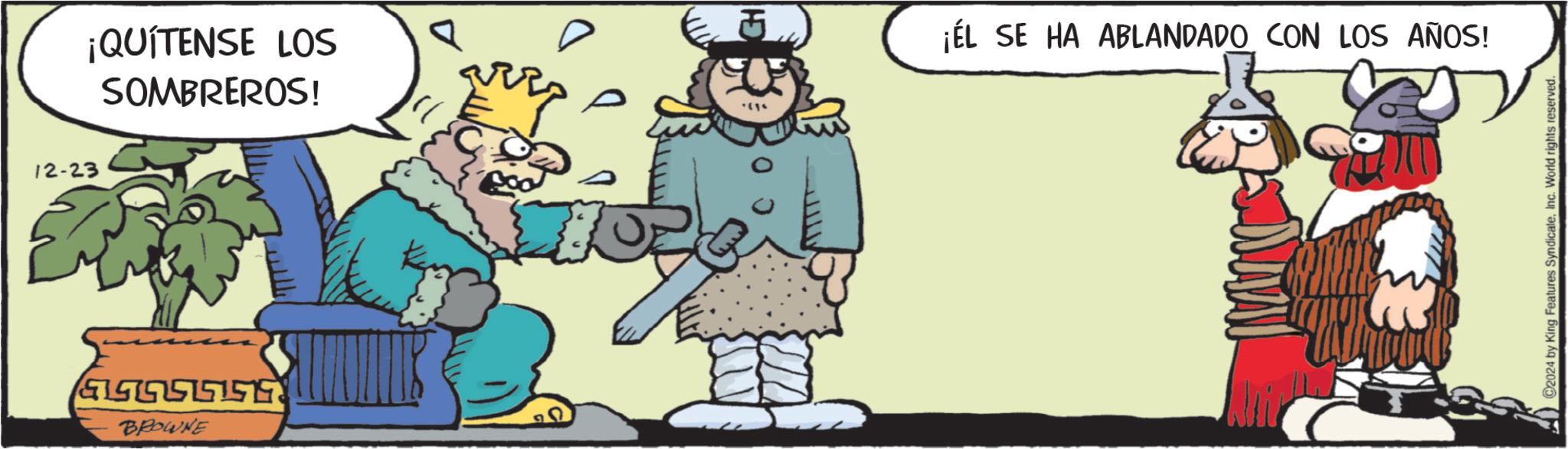 Comics OCR: 12-23 ¡QUÍTENSE LOS SOMBREROS! 5555555 BROWNE ???? ¡EL SE HA ABLANDADO CON LOS AÑOS! C2024 by King Features SyndicateInc. World rights reserved. 12-23 ¡ QUÍTENSE LOS SOMBREROS ! 5555555 BROWNE ? ??? ¡ EL SE HA ABLANDADO CON LOS AÑOS ! C2024 by King Features SyndicateInc. World rights reserved .