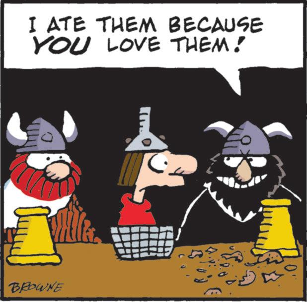 Fiction OCR: I ATE THEM BECAUSE YOU LOVE THEM! BROWNE I ATE THEM BECAUSE YOU LOVE THEM ! BROWNE