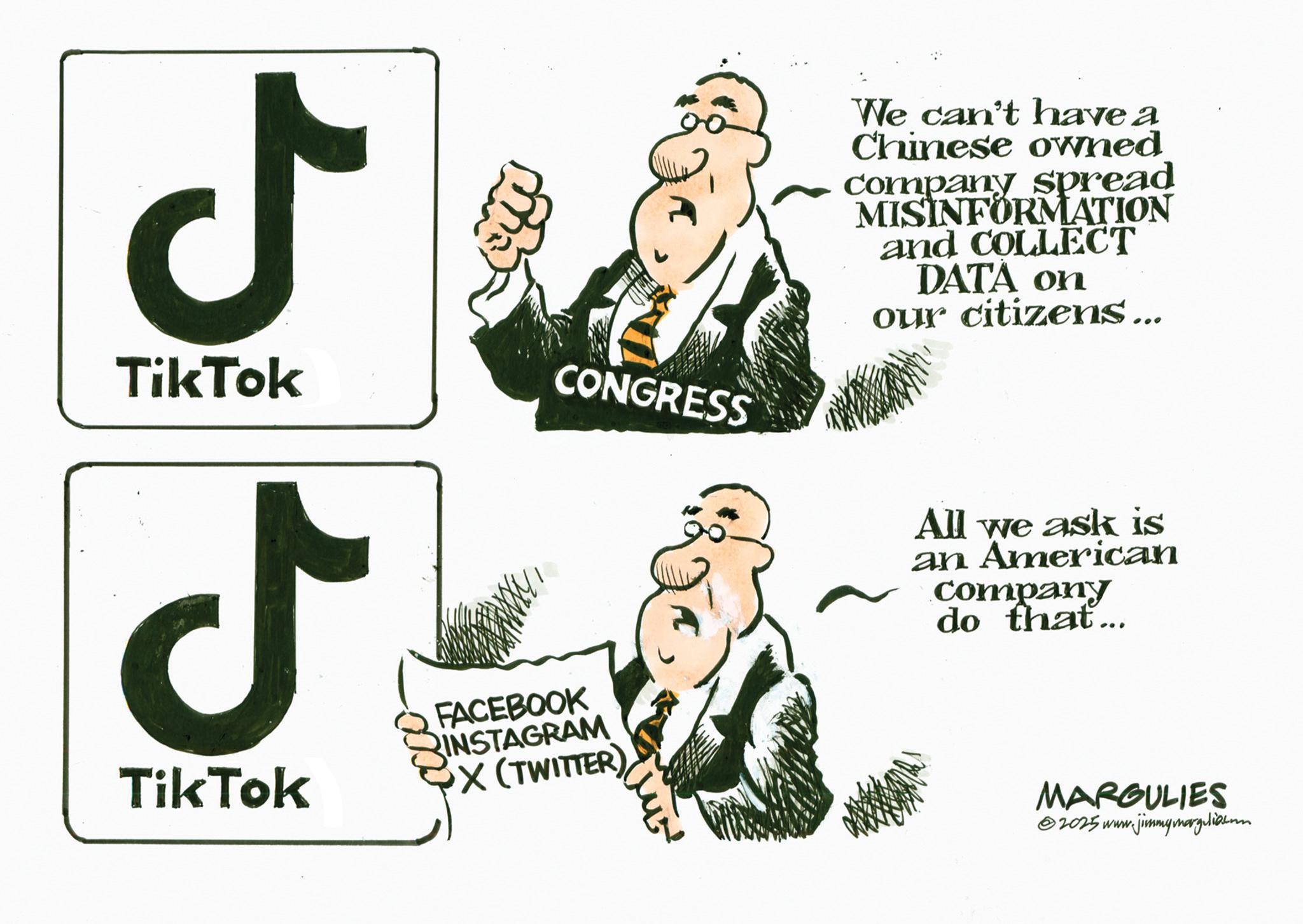 OCR: ?? TikTok ?? TikTok CONGRESS We can't have a Chinese owned company spread MISINFORMATION and COLLECT DATA on our citizens... FACEBOOK INSTAGRAM X (TWITTER) All we ask is an American company do that... MARGULIES 2025 www.jimmymargilian ?? TikTok ?? TikTok CONGRESS We can't have a Chinese owned company spread MISINFORMATION and COLLECT DATA on our citizens ... FACEBOOK INSTAGRAM X ( TWITTER ) All we ask is an American company do that ... MARGULIES 2025 www.jimmymargilian