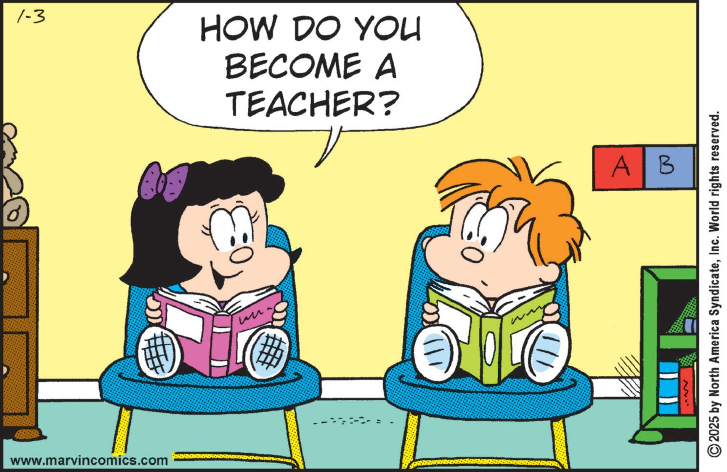 Clip art OCR: 1-3 HOW DO YOU BECOME A TEACHER? www.marvincomics.com 1/1 AB 2025 by North America SyndicateInc. World rights reserved. 1-3 HOW DO YOU BECOME A TEACHER ? www.marvincomics.com 1/1 AB 2025 by North America SyndicateInc. World rights reserved .