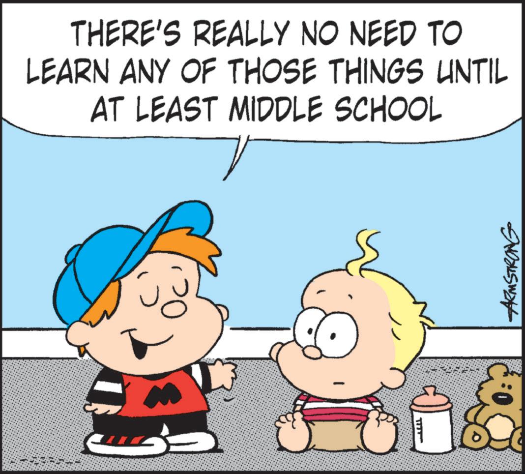 Conversation OCR: THERE'S REALLY NO NEED TO LEARN ANY OF THOSE THINGS UNTIL AT LEAST MIDDLE SCHOOL ARMSTRONG THERE'S REALLY NO NEED TO LEARN ANY OF THOSE THINGS UNTIL AT LEAST MIDDLE SCHOOL ARMSTRONG