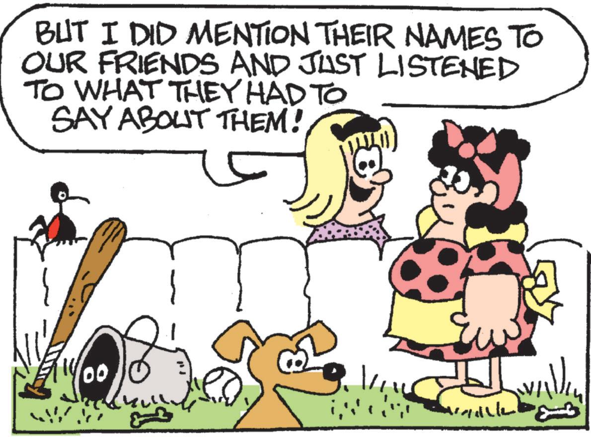Animated cartoon OCR: BUT I DID MENTION THEIR NAMES TO OUR FRIENDS AND JUST LISTENED TO WHAT THEY HAD TO SAY ABOUT THEM! 5 W 00 BUT I DID MENTION THEIR NAMES TO OUR FRIENDS AND JUST LISTENED TO WHAT THEY HAD TO SAY ABOUT THEM ! 5 W 00