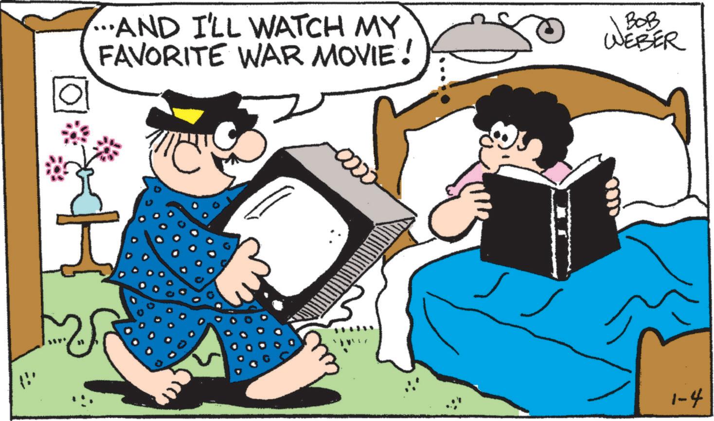 Photo caption OCR: …..AND I'LL WATCH MY FAVORITE WAR MOVIE! BOB WEBER 1-4 … ..AND I'LL WATCH MY FAVORITE WAR MOVIE ! BOB WEBER 1-4