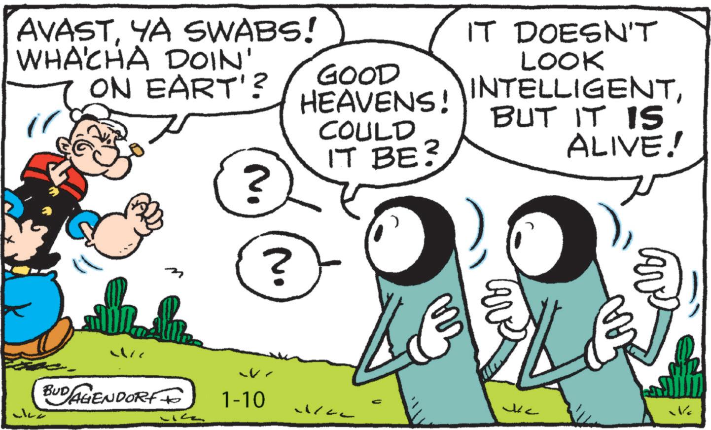 Conversation OCR: AVASTYA SWABS! WHACHA DOIN' ON EART'? ir GOOD HEAVENS! COULD IT BE? ? -V ? BUD AGENDORFF 1-10 LICE IT DOESN'T LOOK INTELLIGENTBUT IT IS ALIVE! M WE AVASTYA SWABS ! WHACHA DOIN ' ON EART ' ? ir GOOD HEAVENS ! COULD IT BE ? ? -V ? BUD AGENDORFF 1-10 LICE IT DOESN'T LOOK INTELLIGENTBUT IT IS ALIVE ! M WE