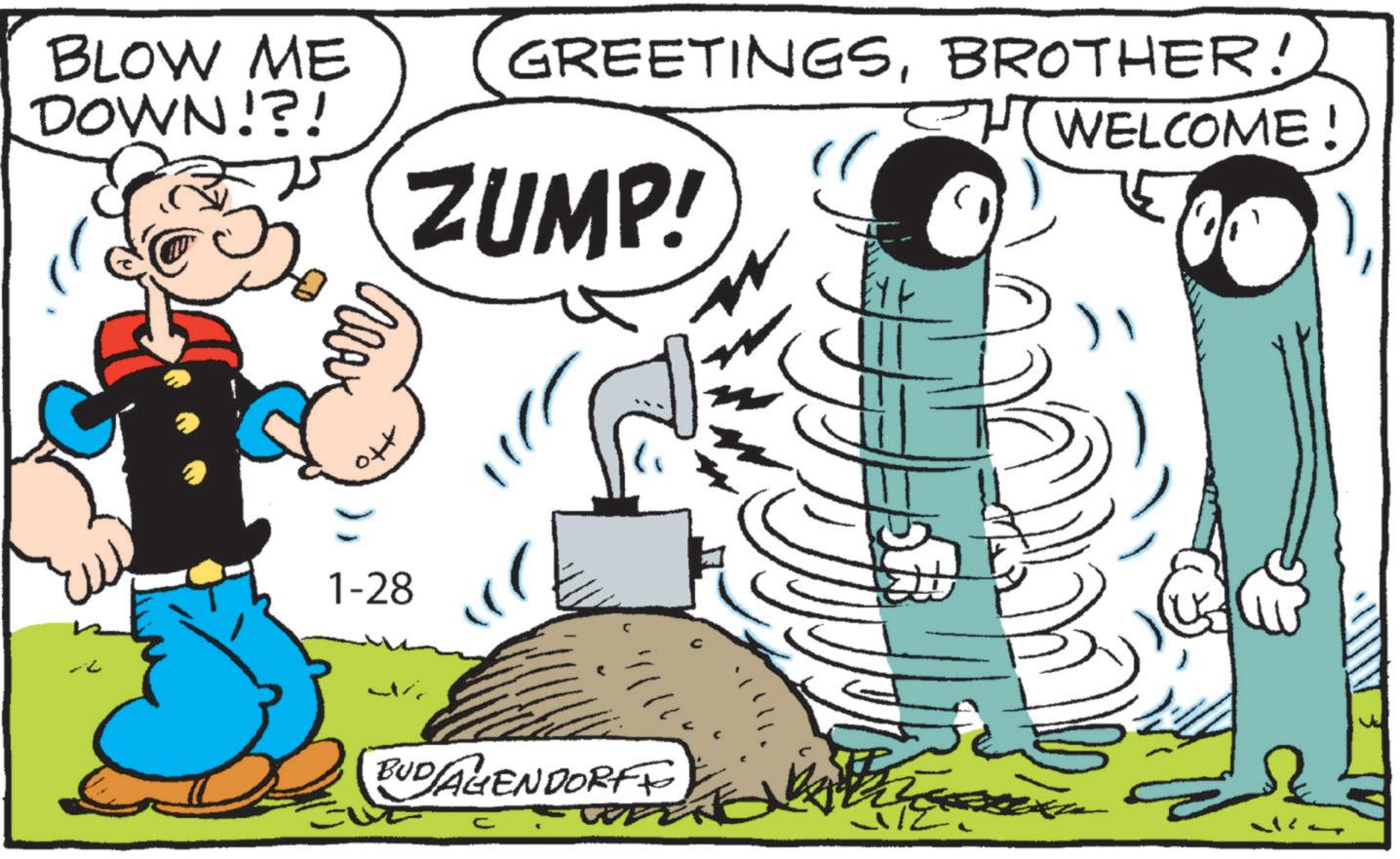 Publication OCR: GREETINGSBROTHER! BLOW ME DOWN!?! ZUMP! 1-28 W BUD AGENDORFF ? I WELCOME! GREETINGSBROTHER ! BLOW ME DOWN ! ? ! ZUMP ! 1-28 W BUD AGENDORFF ? I WELCOME !