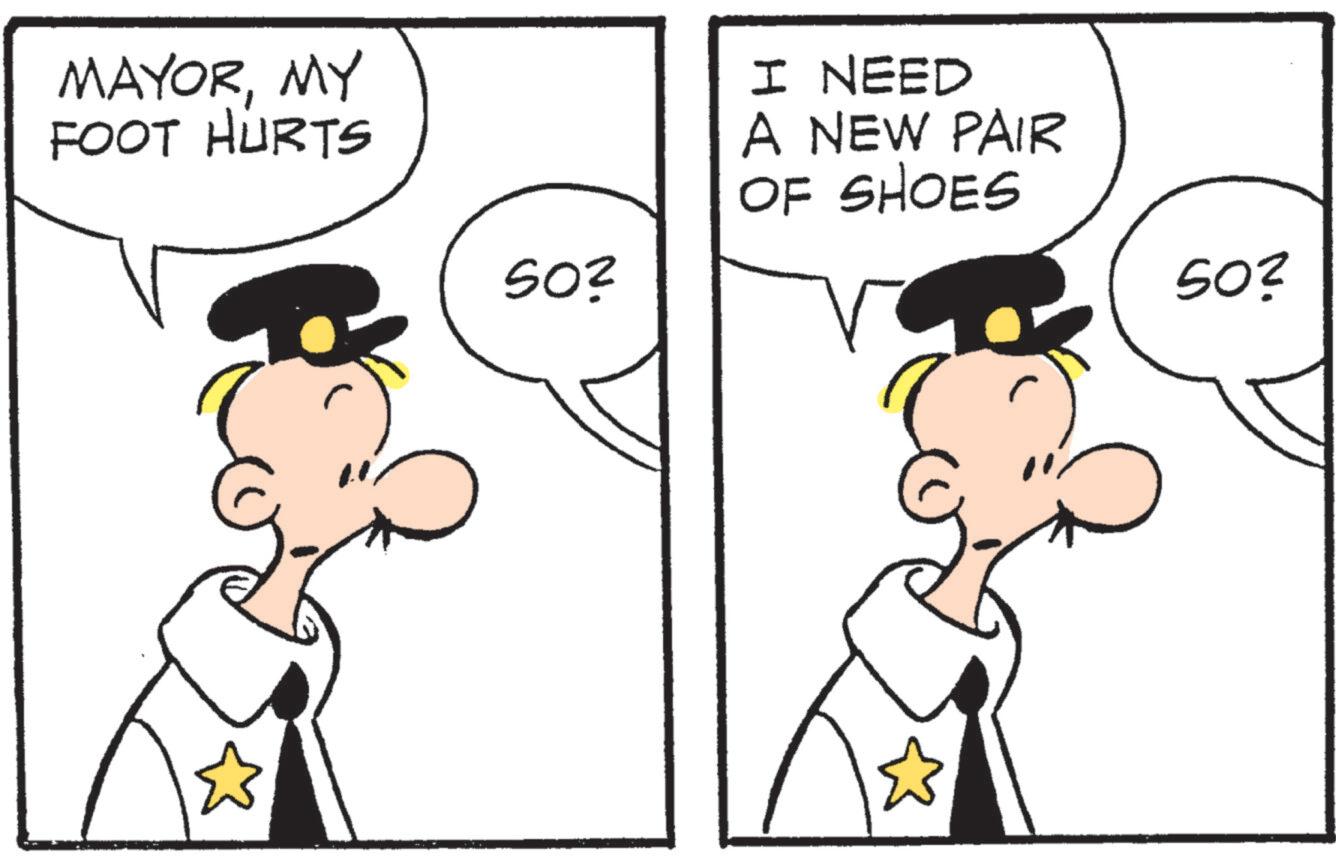 Fictional character OCR: MAYORMY FOOT HURTS SO? I NEED A NEW PAIR OF SHOES 50? MAYORMY FOOT HURTS SO ? I NEED A NEW PAIR OF SHOES 50 ?