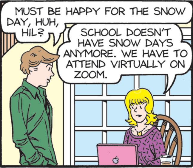 Photo caption OCR: MUST BE HAPPY FOR THE SNOW DAYHIL? Vis SCHOOL DOESN'T HAVE SNOW DAYS ANYMORE. WE HAVE TO ATTEND VIRTUALLY ON ZOOM. MUST BE HAPPY FOR THE SNOW DAYHIL ? Vis SCHOOL DOESN'T HAVE SNOW DAYS ANYMORE . WE HAVE TO ATTEND VIRTUALLY ON ZOOM .