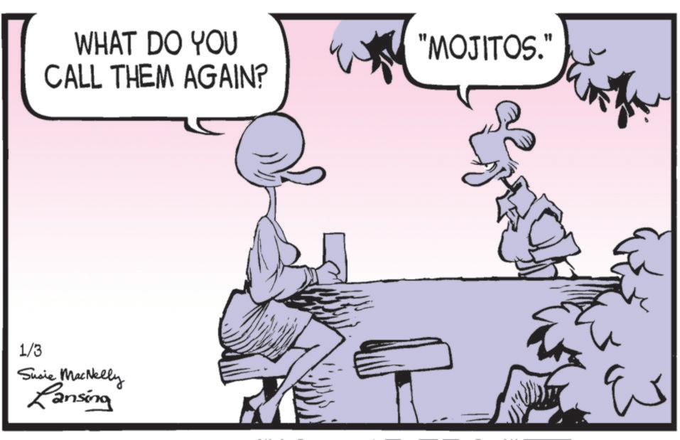 Graphics OCR: WHAT DO YOU CALL THEM AGAIN? 1/3 Susie MacNelly Lansing "MOJITOS." ??? WHAT DO YOU CALL THEM AGAIN ? 1/3 Susie MacNelly Lansing " MOJITOS . " ???
