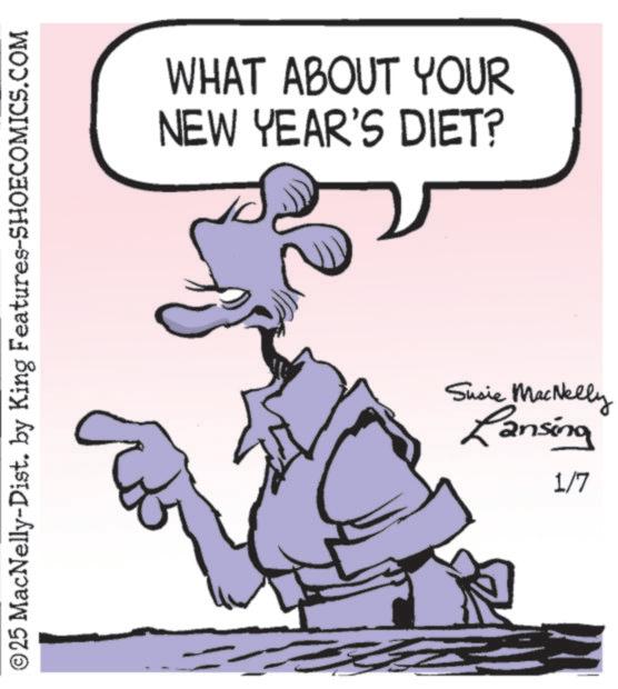 Animated cartoon OCR: © 25 MacNelly-Dist. by King Features-SHOECOMICS.COM WHAT ABOUT YOUR NEW YEAR'S DIET? Susie MacNelly Lansing 1/7 © 25 MacNelly - Dist . by King Features-SHOECOMICS.COM WHAT ABOUT YOUR NEW YEAR'S DIET ? Susie MacNelly Lansing 1/7