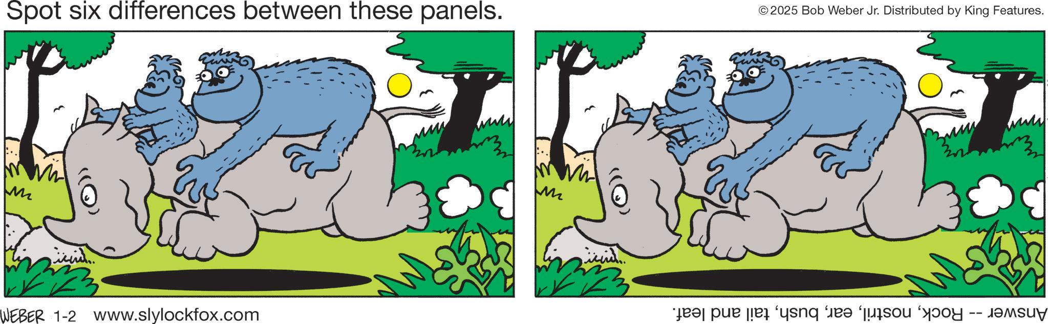 Line art OCR: Spot six differences between these panels. © 2025 Bob Weber Jr. Distributed by King Features. M icum.. WEBER 1-2 www.slylockfox.com M a par and a -- Spot six differences between these panels . © 2025 Bob Weber Jr. Distributed by King Features . M icum .. WEBER 1-2 www.slylockfox.com M a par and a --