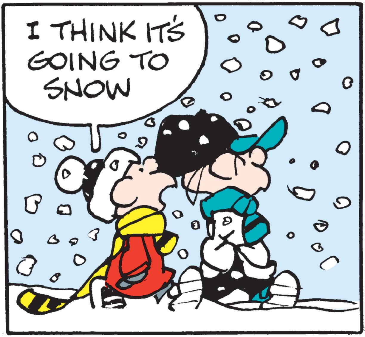 Clip art OCR: I THINK IT'S GOING TO SNOW B 0 D D I THINK IT'S GOING TO SNOW B 0 D D