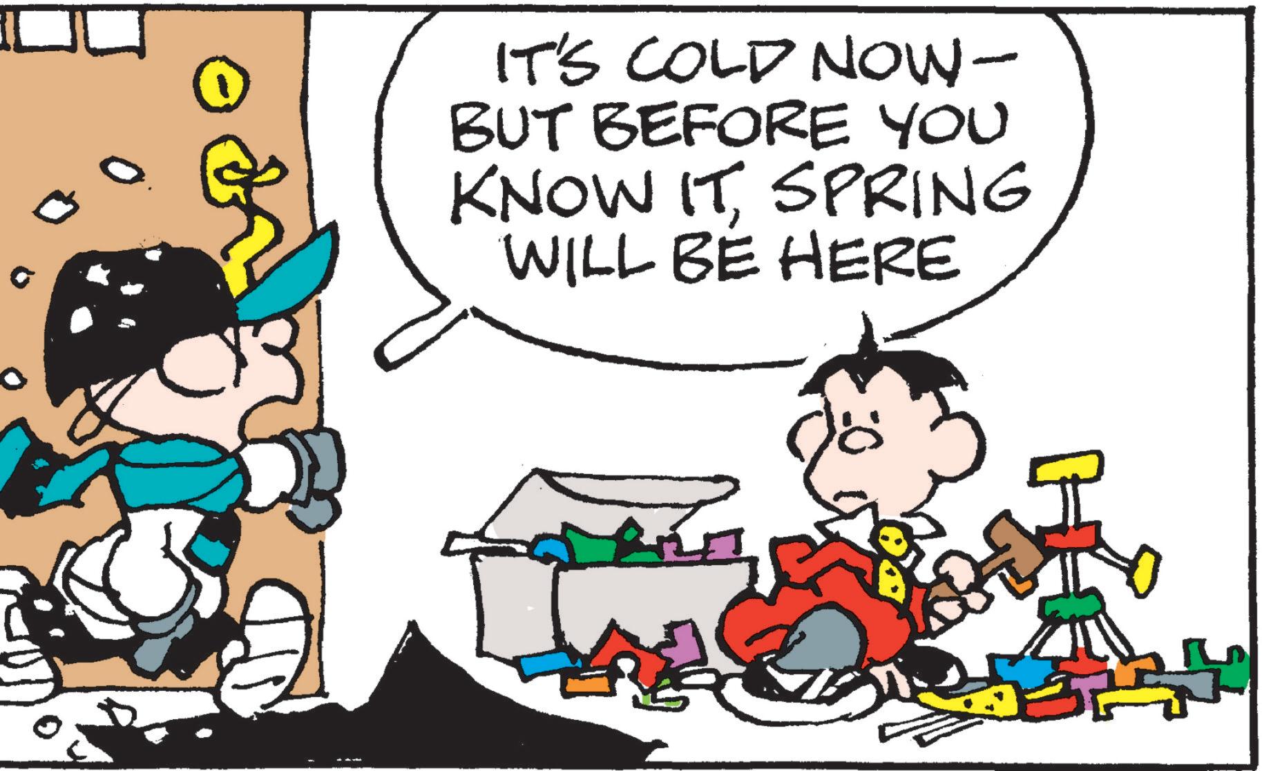 Pleased OCR: 0 IT'S COLD NOW- BUT BEFORE YOU KNOW ITSPRING WILL BE HERE 0 IT'S COLD NOW- BUT BEFORE YOU KNOW ITSPRING WILL BE HERE