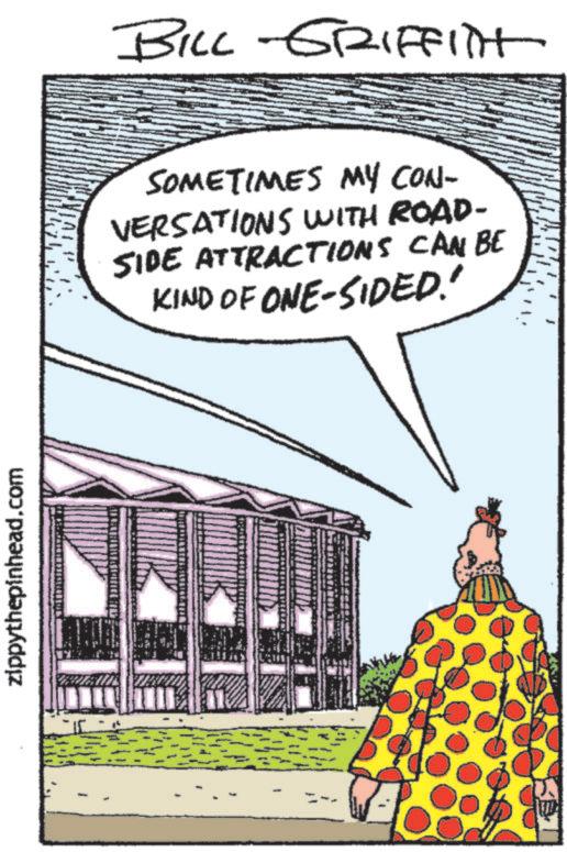 Animation OCR: zippythepinhead.com BILL-GRIFFITH SOMETIMES MY CON- VERSATIONS WITH ROAD- SIDE ATTRACTIONS CAN BE KIND OF ONE-SIDED!' zippythepinhead.com BILL - GRIFFITH SOMETIMES MY CON- VERSATIONS WITH ROAD- SIDE ATTRACTIONS CAN BE KIND OF ONE - SIDED ! '