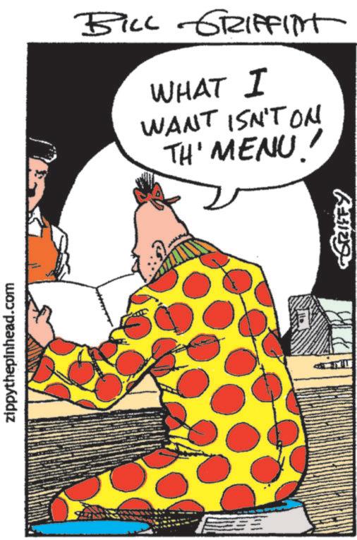 Animated cartoon OCR: zippythepinhead.com BILL GRIFFITHT WHAT I WANT ISN'T ON TH' MENU! GRIFFY zippythepinhead.com BILL GRIFFITHT WHAT I WANT ISN'T ON TH ' MENU ! GRIFFY
