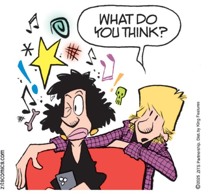 Clip art OCR: Zitscomics.com 1.# YOU THINK? WHAT DO 2025 ZITS Partnership. Dist. by King Features Zitscomics.com 1. # YOU THINK ? WHAT DO 2025 ZITS Partnership . Dist . by King Features