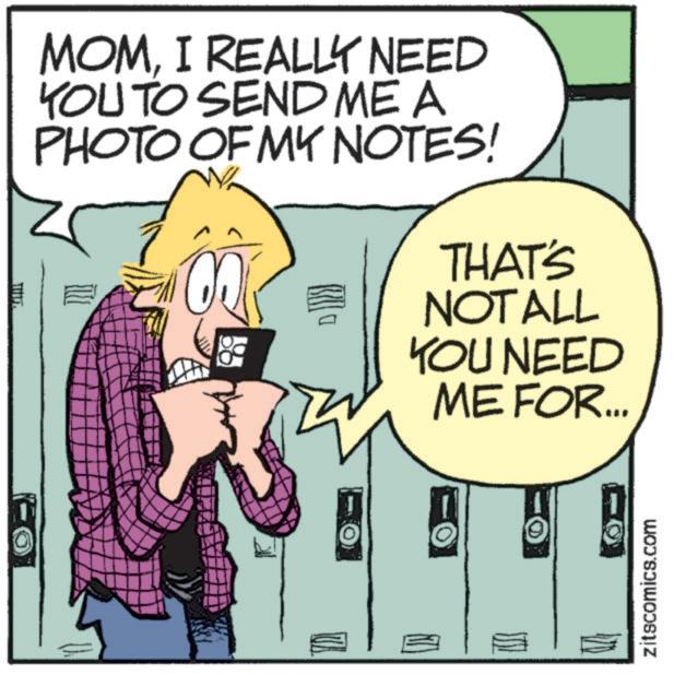 Photo caption OCR: MOMI REALLY NEED YOU TO SEND ME A PHOTO OF MY NOTES! D THAT'S NOTALL YOU NEED ME FOR... zitscomics.com MOMI REALLY NEED YOU TO SEND ME A PHOTO OF MY NOTES ! D THAT'S NOTALL YOU NEED ME FOR ... zitscomics.com