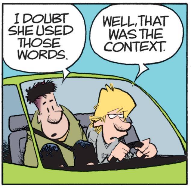 Photo caption OCR: I DOUBT SHE USED THOSE WORDS. WELLTHAT WAS THE CONTEXT. I DOUBT SHE USED THOSE WORDS . WELLTHAT WAS THE CONTEXT .