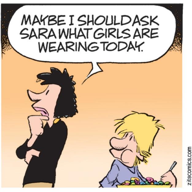 Comics OCR: MAYBE I SHOULD ASK SARA WHAT GIRLS ARE WEARING TODAY. zitscomics.com MAYBE I SHOULD ASK SARA WHAT GIRLS ARE WEARING TODAY . zitscomics.com