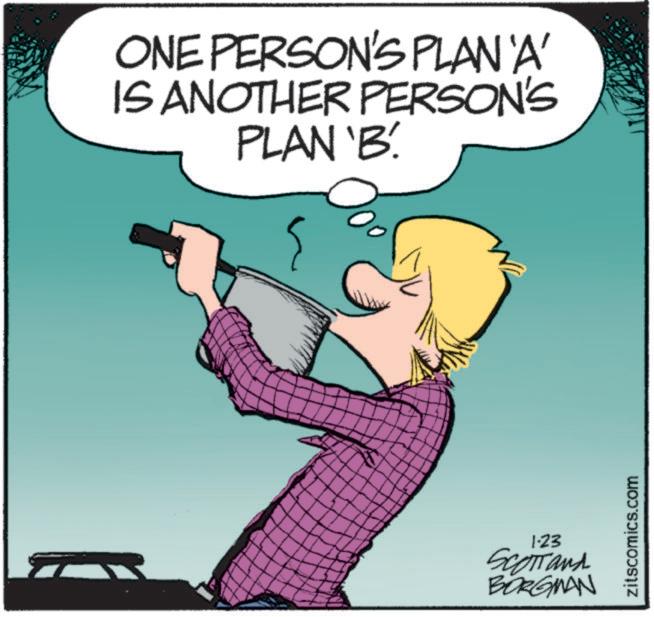 Photo caption OCR: ONE PERSON'S PLAN 'A' IS ANOTHER PERSON'S PLAN 'B. 1-23 Scottand BORGMAN zitscomics.com ONE PERSON'S PLAN ' A ' IS ANOTHER PERSON'S PLAN ' B. 1-23 Scottand BORGMAN zitscomics.com