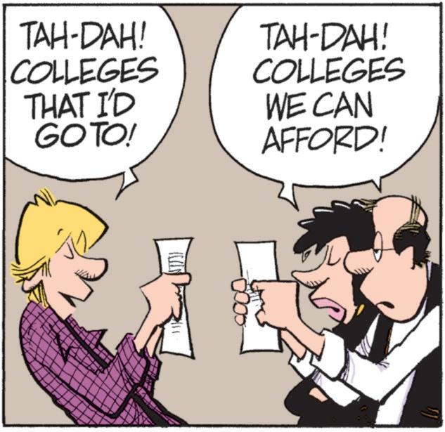 Comics OCR: TAH-DAH! COLLEGES THAT I'D GOTO! TAH-DAH! COLLEGES WE CAN AFFORD! TAH - DAH ! COLLEGES THAT I'D GOTO ! TAH - DAH ! COLLEGES WE CAN AFFORD !